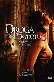 Droga bez powrotu 3: Zostawieni na śmierć (2009) - Sprawdź film na Vider