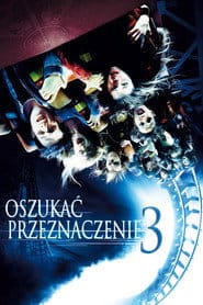Oszukać przeznaczenie 3 Filman - Cały Film