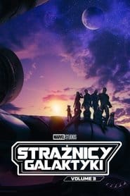 Strażnicy Galaktyki: Volume 3 Filman - Cały Film
